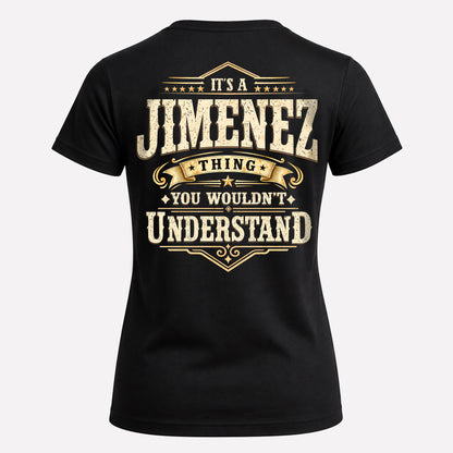 JIMENEZ HH-F003–Personalized Name Quote Apparel “It’s an NAME Thing You Wouldn’t Understand”
