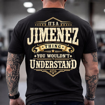 JIMENEZ HH-F003–Personalized Name Quote Apparel “It’s an NAME Thing You Wouldn’t Understand”