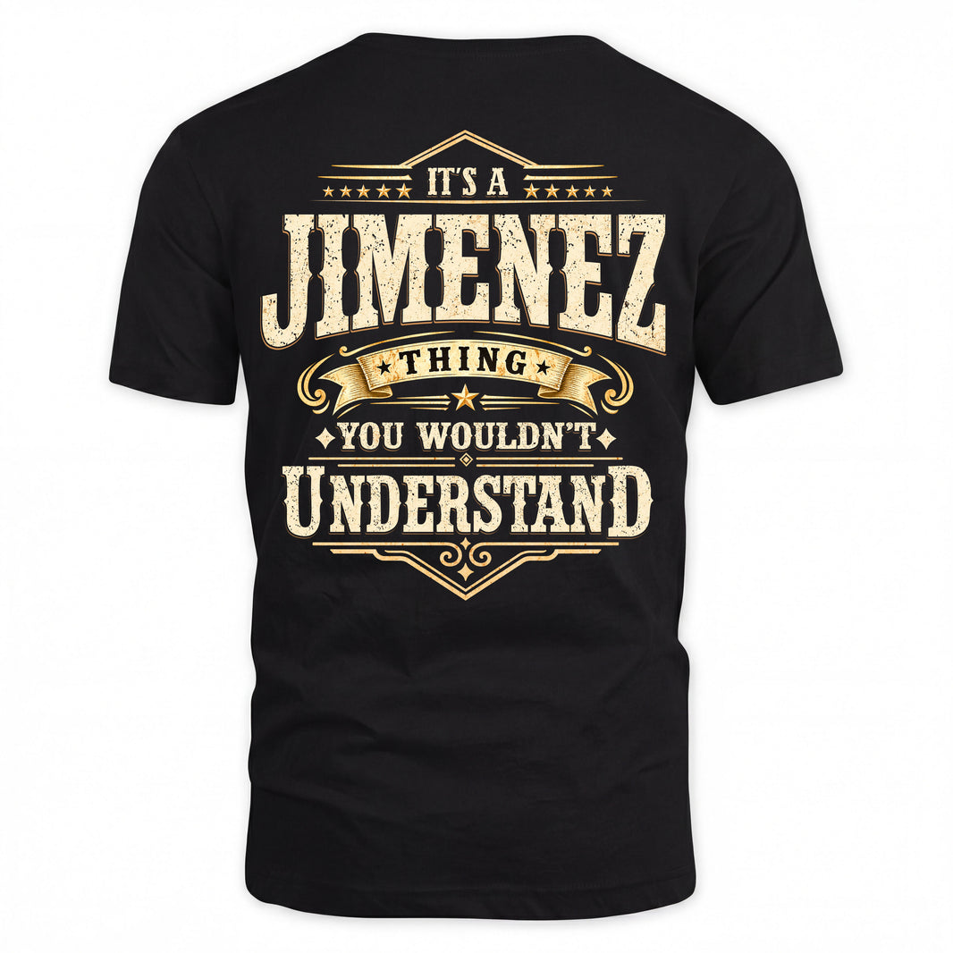 JIMENEZ HH-F003–Personalized Name Quote Apparel “It’s an NAME Thing You Wouldn’t Understand”