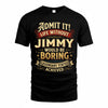 JIMMY TP65-K5-268–Personalized Funny Quote Apparel “Life Without NAME Would Be Boring”