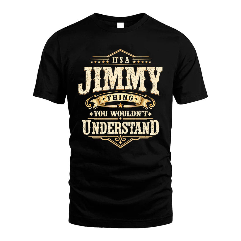 JIMMY HH-F009–Personalized Name Quote Apparel “It’s an NAME Thing You Wouldn’t Understand”