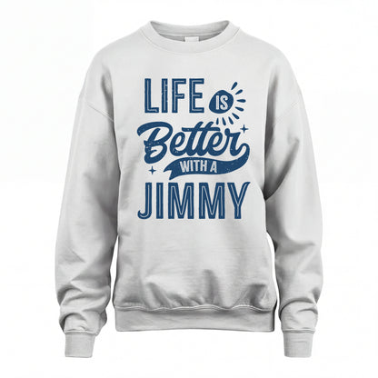 JIMMY HH88-K2–Personalized Name Quote T-Shirt Life Is Better With Unisex Gift