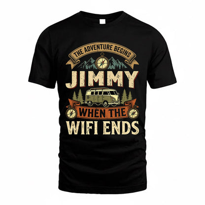 JIMMY TT898-K6-229 – Personalized Funny Camping Quote Apparel “The Adventure Begins When The WiFi Ends”