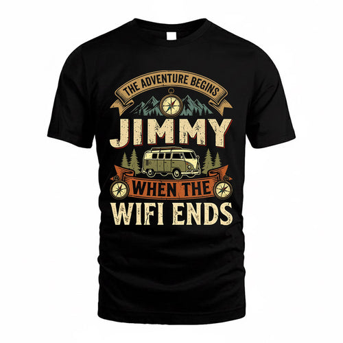 JIMMY TT898-K6-229 – Personalized Funny Camping Quote Apparel “The Adventure Begins When The WiFi Ends”