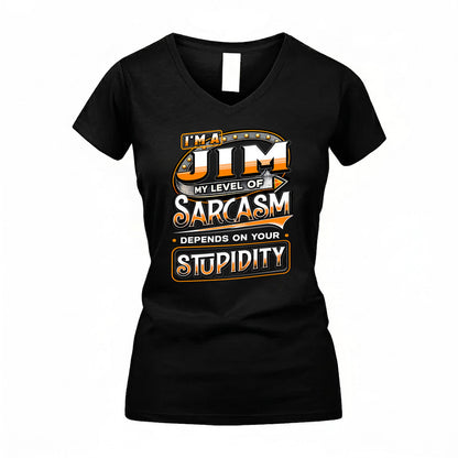 JIM TT88-K6-229 – Personalized Funny Sarcasm Apparel "My Level Of Sarcasm Depends On Your Stupidity"