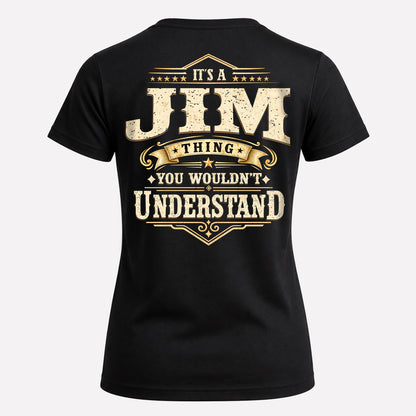 JIM HH-F003–Personalized Name Quote Apparel “It’s an NAME Thing You Wouldn’t Understand”