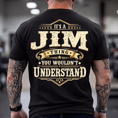 JIM HH-F003–Personalized Name Quote Apparel “It’s an NAME Thing You Wouldn’t Understand”