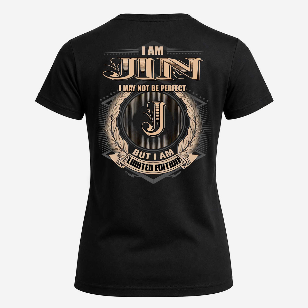 JIN 2K-101–Personalized Name Quote Apparel “I Am NAME May Not Be Perfect But I Am Limited Edition”