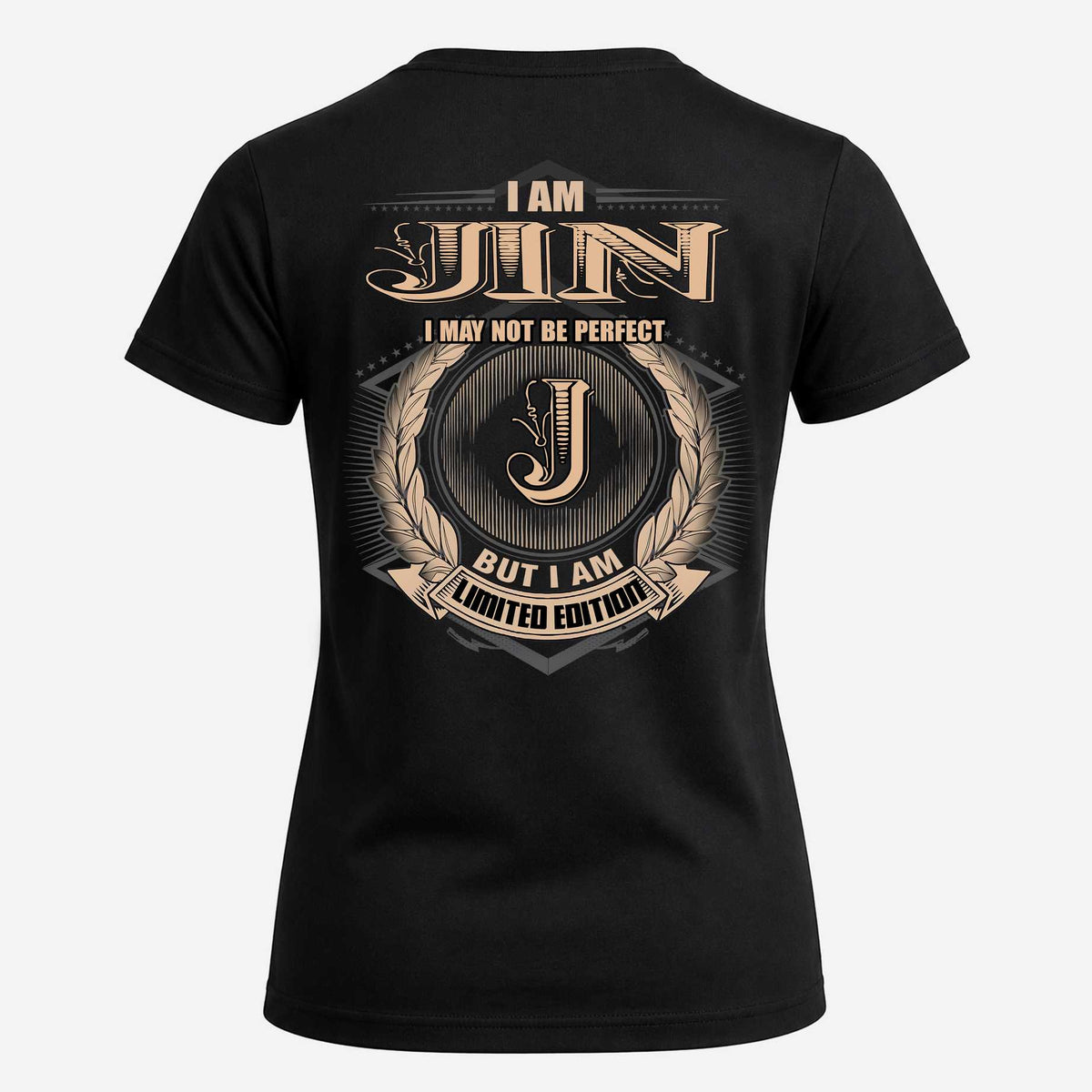 JIN 2K-101–Personalized Name Quote Apparel “I Am NAME May Not Be Perfect But I Am Limited Edition”