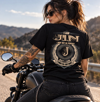 JIN 2K-101–Personalized Name Quote Apparel “I Am NAME May Not Be Perfect But I Am Limited Edition”
