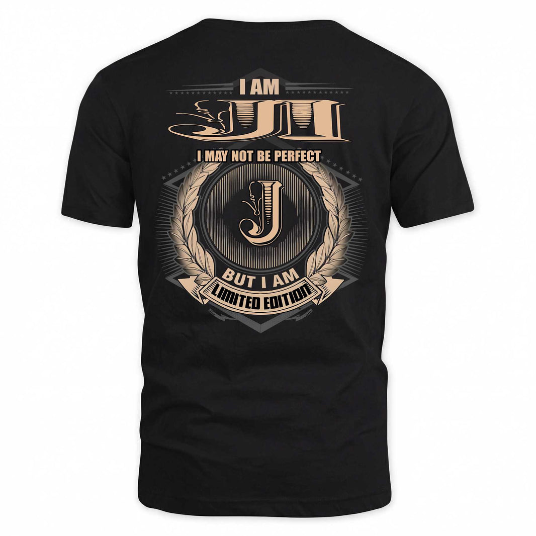 JI 2K-101–Personalized Name Quote Apparel “I Am NAME May Not Be Perfect But I Am Limited Edition”