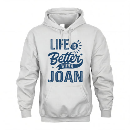 JOAN HH88-K2–Personalized Name Quote T-Shirt Life Is Better With Unisex Gift