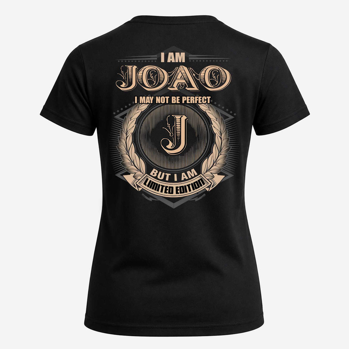 JOAO 2K-101–Personalized Name Quote Apparel “I Am NAME May Not Be Perfect But I Am Limited Edition”