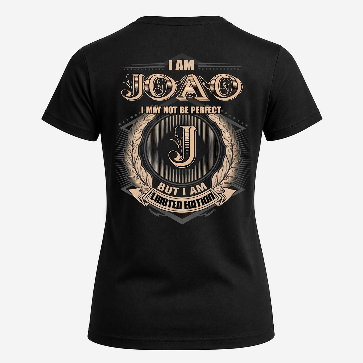 JOAO 2K-101–Personalized Name Quote Apparel “I Am NAME May Not Be Perfect But I Am Limited Edition”