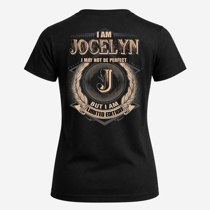 JOCELYN 2K-101–Personalized Name Quote Apparel “I Am NAME May Not Be Perfect But I Am Limited Edition”