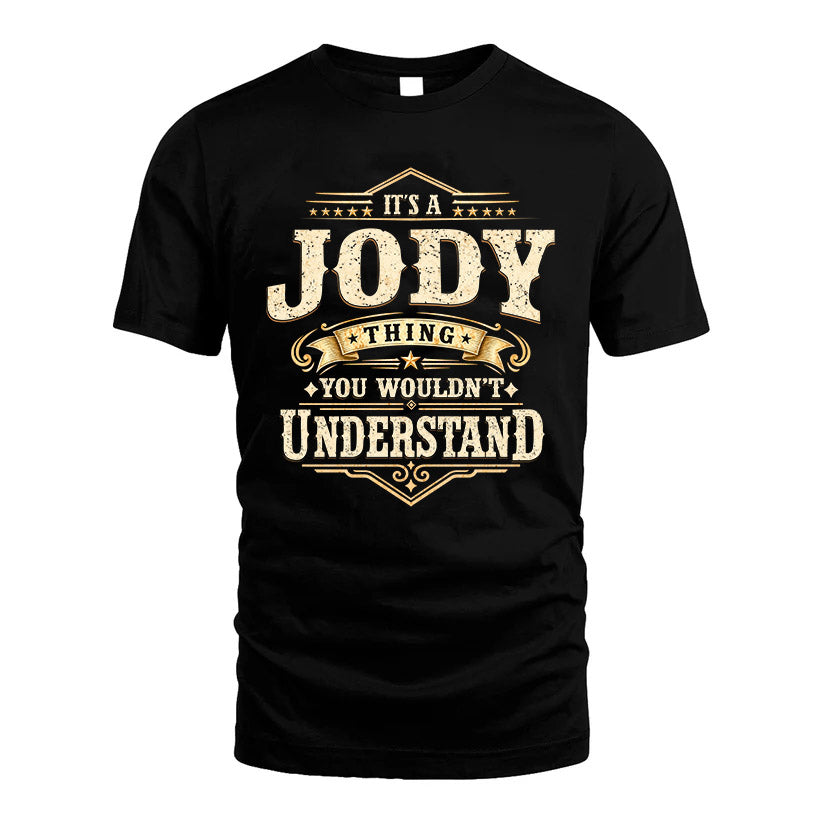 JODY HH-F009–Personalized Name Quote Apparel “It’s an NAME Thing You Wouldn’t Understand”