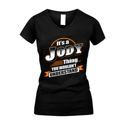 JODY HH88-K2-107–Personalized Name Quote Apparel “It’s a/an NAME Thing You Wouldn’t Understand”