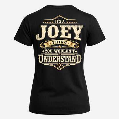 JOEY HH-F003–Personalized Name Quote Apparel “It’s an NAME Thing You Wouldn’t Understand”