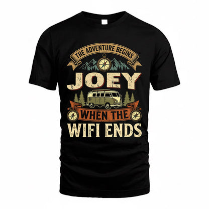 JOEY TT898-K6-229 – Personalized Funny Camping Quote Apparel “The Adventure Begins When The WiFi Ends”