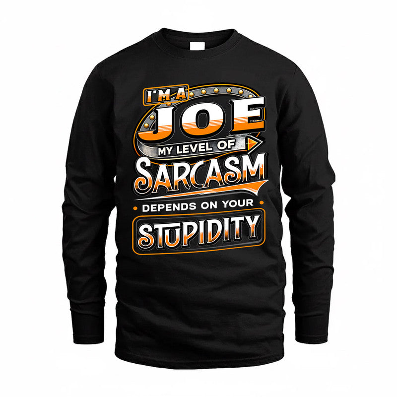 JOE TT88-K6-229 – Personalized Funny Sarcasm Apparel "My Level Of Sarcasm Depends On Your Stupidity"