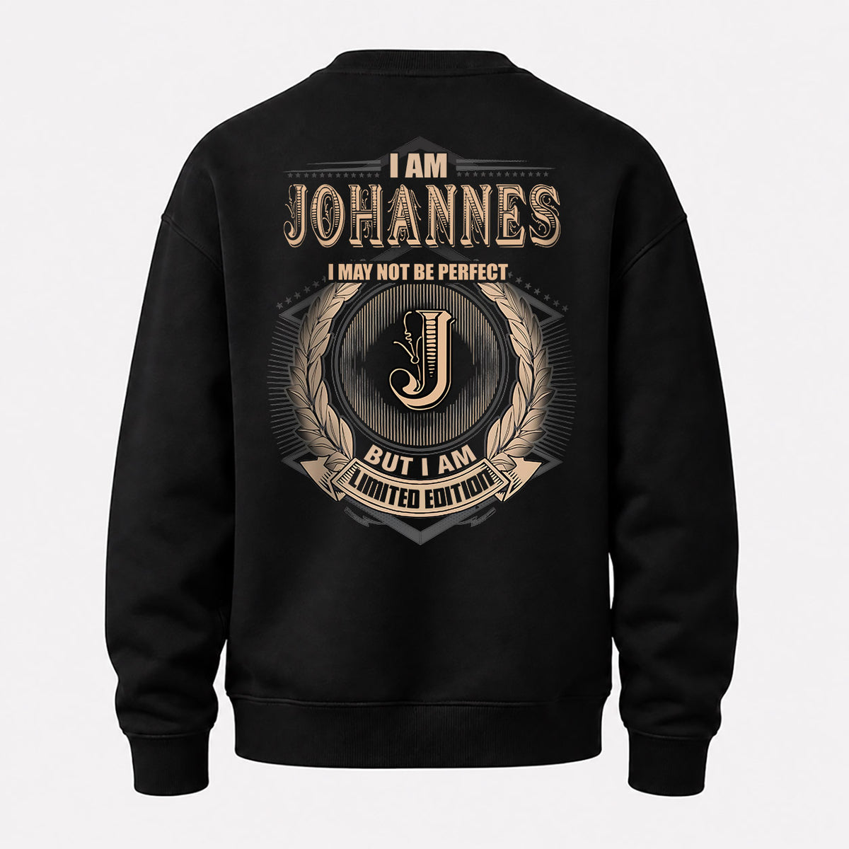 JOHANNES 2K-101–Personalized Name Quote Apparel “I Am NAME May Not Be Perfect But I Am Limited Edition”