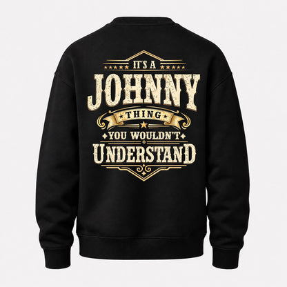JOHNNY HH-F003–Personalized Name Quote Apparel “It’s an NAME Thing You Wouldn’t Understand”