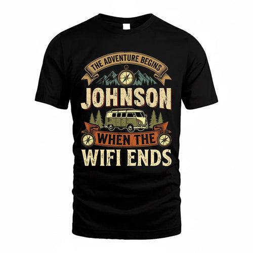 JOHNSON TT898-K6-229 – Personalized Funny Camping Quote Apparel “The Adventure Begins When The WiFi Ends”