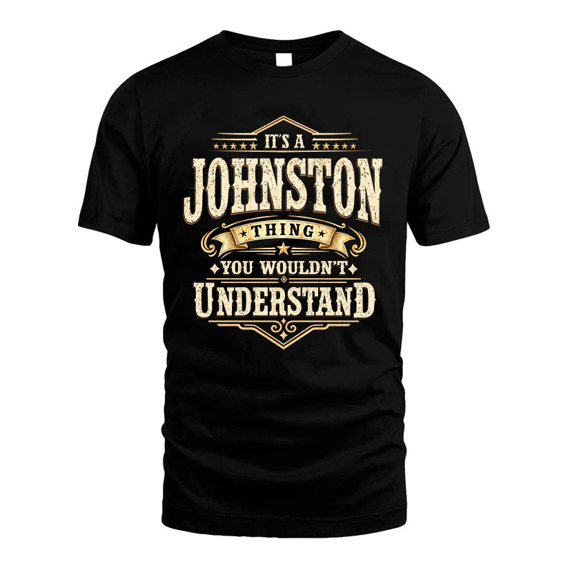 JOHNSTON HH-F009–Personalized Name Quote Apparel “It’s an NAME Thing You Wouldn’t Understand”
