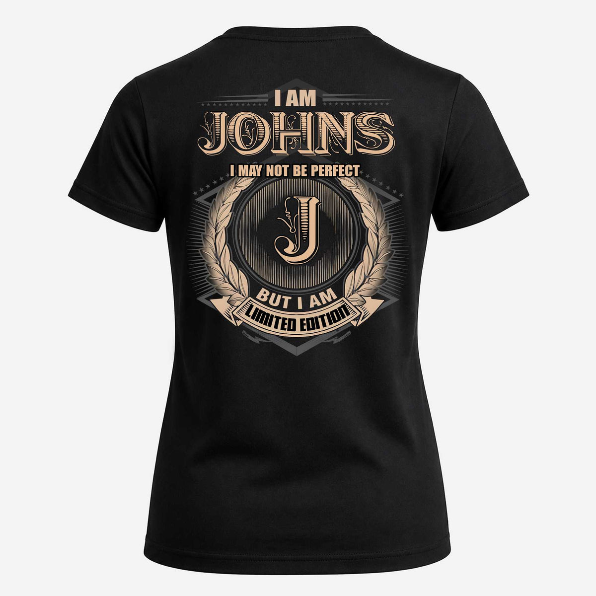 JOHNS 2K-101–Personalized Name Quote Apparel “I Am NAME May Not Be Perfect But I Am Limited Edition”