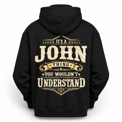 JOHN HH-F003–Personalized Name Quote Apparel “It’s an NAME Thing You Wouldn’t Understand”