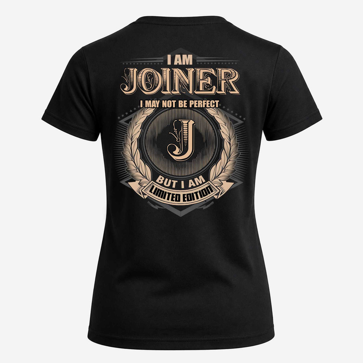 JOINER 2K-101–Personalized Name Quote Apparel “I Am NAME May Not Be Perfect But I Am Limited Edition”