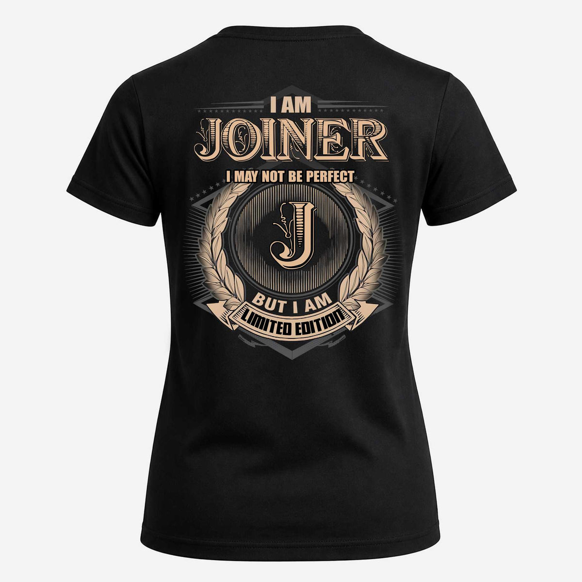 JOINER 2K-101–Personalized Name Quote Apparel “I Am NAME May Not Be Perfect But I Am Limited Edition”