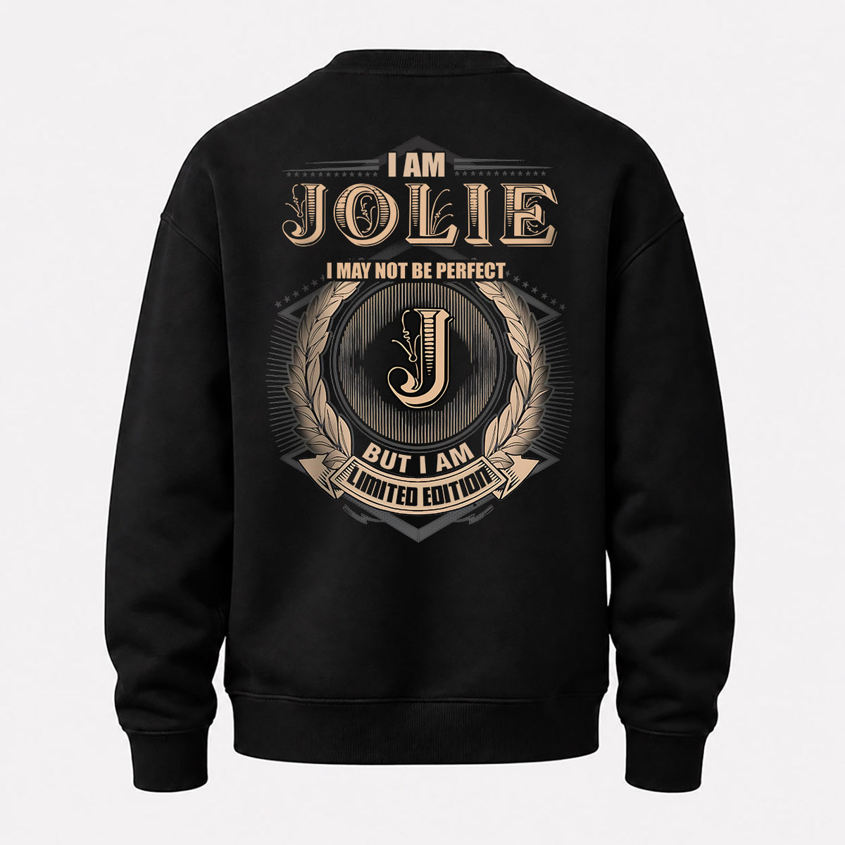 JOLIE 2K-101–Personalized Name Quote Apparel “I Am NAME May Not Be Perfect But I Am Limited Edition”