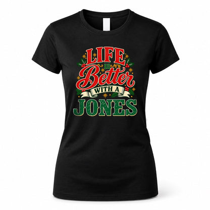 JONES HH-F011 Personalized Name Christmas Shirt – “Life Is Better With a Custom Name” Funny Christmas Gift, Custom Holiday Apparel
