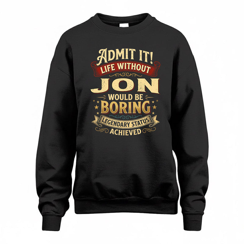 JON TP65-K5-268–Personalized Funny Quote Apparel “Life Without NAME Would Be Boring”