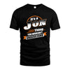 JON HH88-K2-107–Personalized Name Quote Apparel “It’s a/an NAME Thing You Wouldn’t Understand”