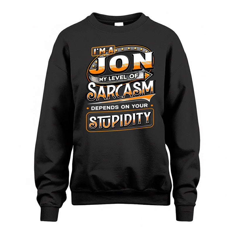 JON TT88-K6-229 – Personalized Funny Sarcasm Apparel "My Level Of Sarcasm Depends On Your Stupidity"
