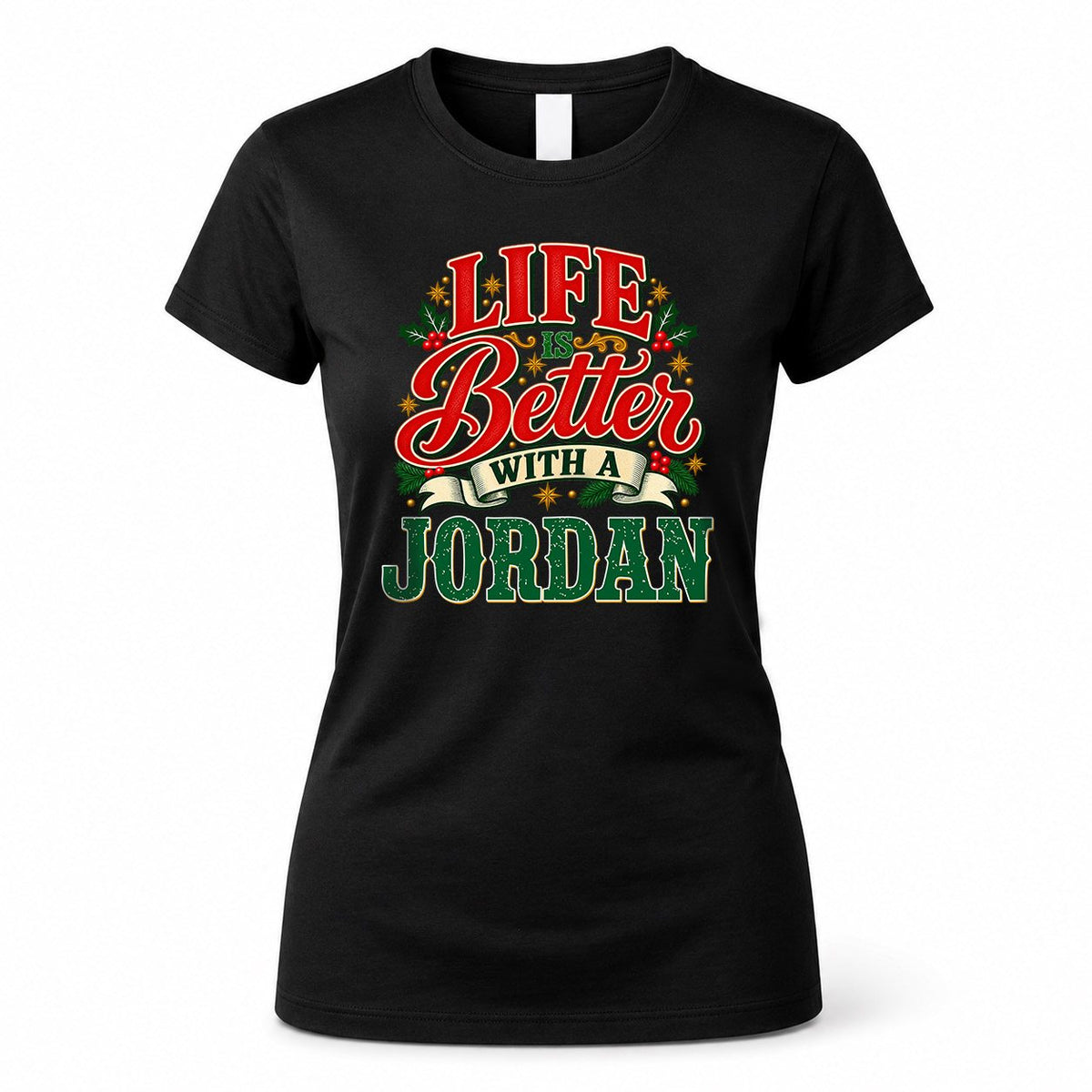 JORDAN HH-F011 Personalized Name Christmas Shirt – “Life Is Better With a Custom Name” Funny Christmas Gift, Custom Holiday Apparel