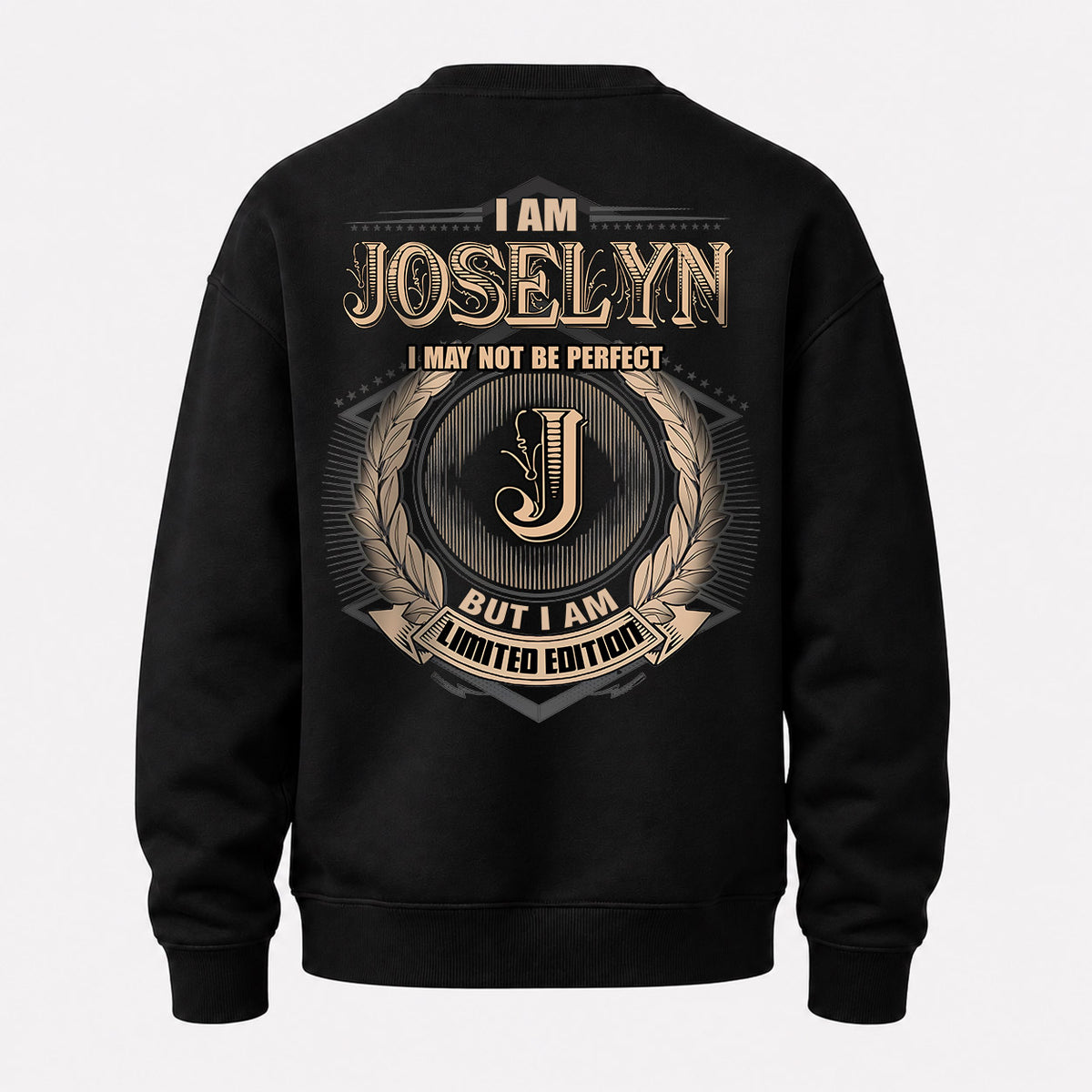 JOSELYN 2K-101–Personalized Name Quote Apparel “I Am NAME May Not Be Perfect But I Am Limited Edition”