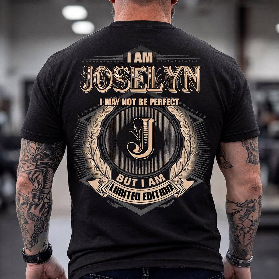 JOSELYN 2K-101–Personalized Name Quote Apparel “I Am NAME May Not Be Perfect But I Am Limited Edition”