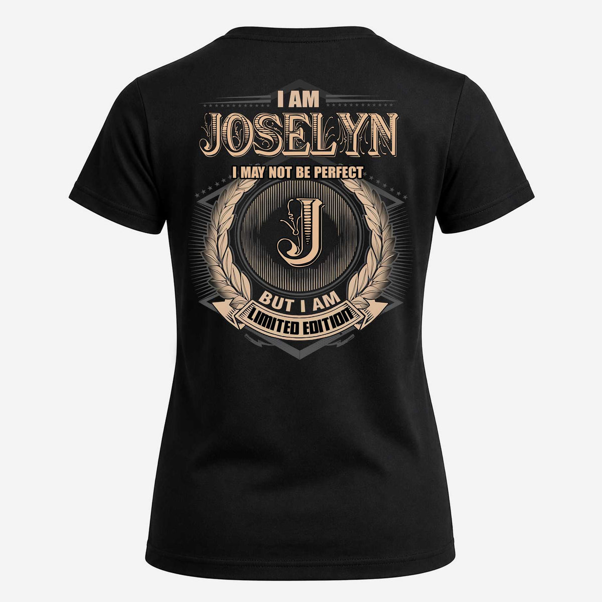 JOSELYN 2K-101–Personalized Name Quote Apparel “I Am NAME May Not Be Perfect But I Am Limited Edition”