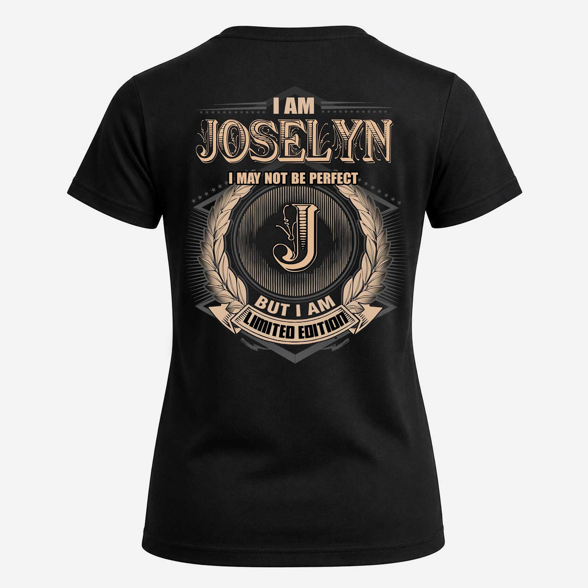 JOSELYN 2K-101–Personalized Name Quote Apparel “I Am NAME May Not Be Perfect But I Am Limited Edition”