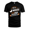 JOSE HH88-K2-107–Personalized Name Quote Apparel “It’s a/an NAME Thing You Wouldn’t Understand”