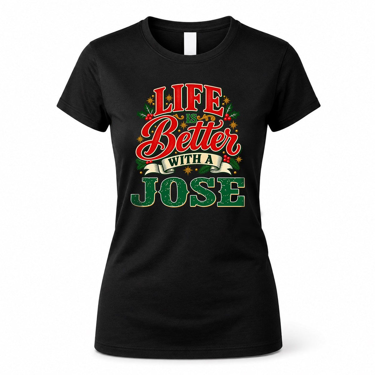 JOSE HH-F011 Personalized Name Christmas Shirt – “Life Is Better With a Custom Name” Funny Christmas Gift, Custom Holiday Apparel