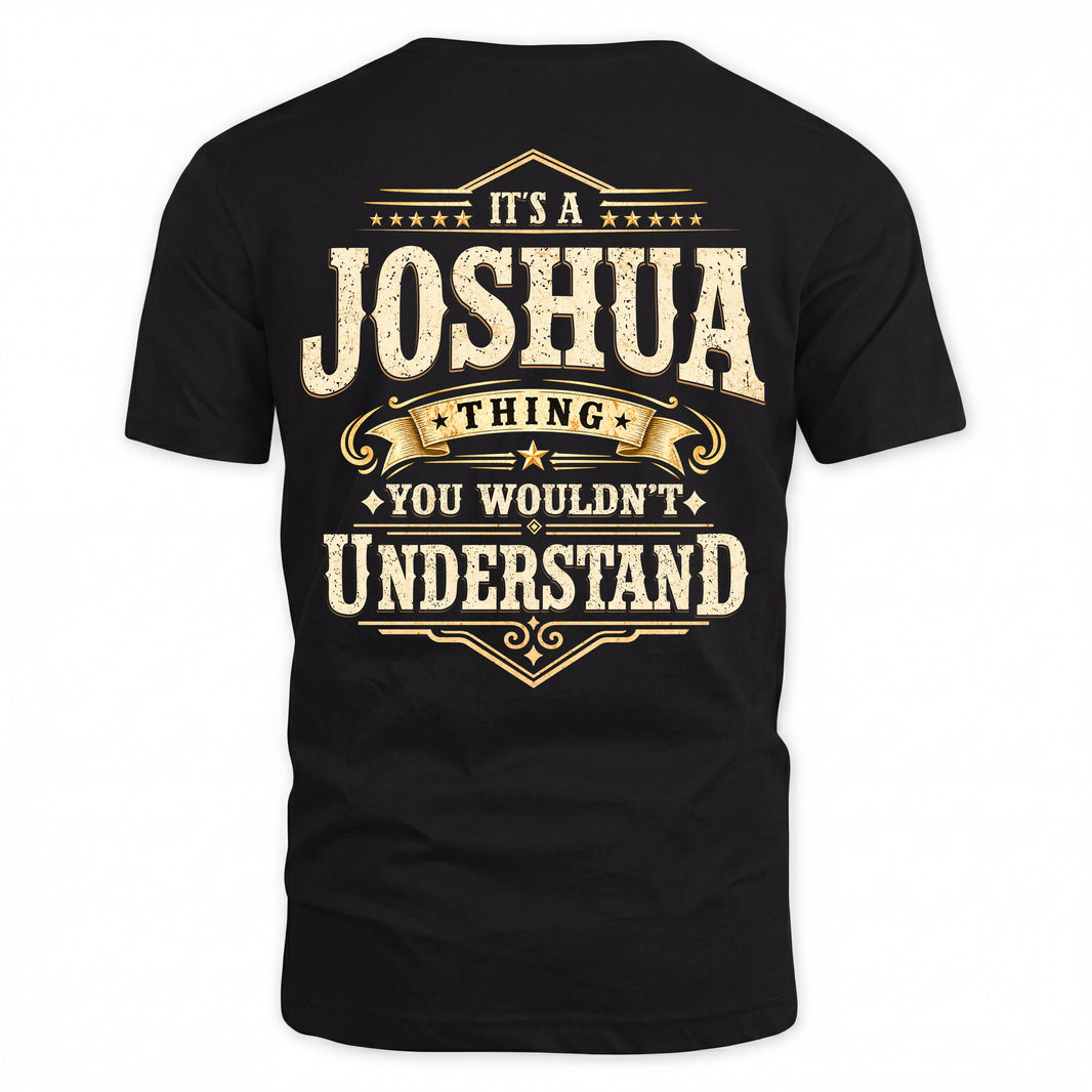 JOSHUA HH-F003–Personalized Name Quote Apparel “It’s an NAME Thing You Wouldn’t Understand”
