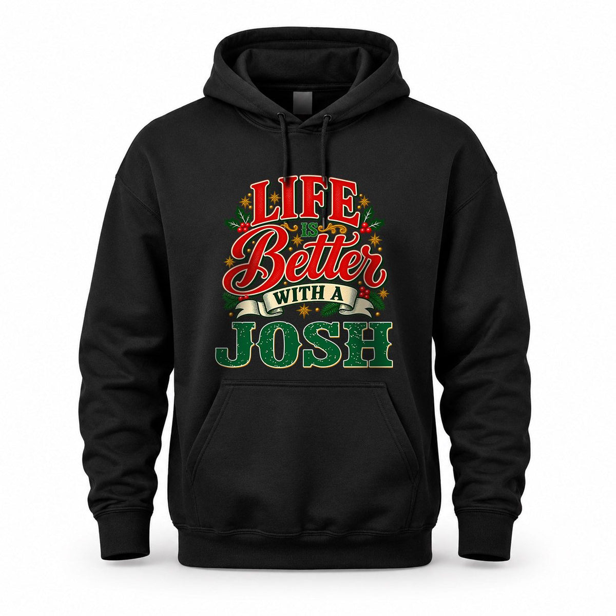 JOSH HH-F011 Personalized Name Christmas Shirt – “Life Is Better With a Custom Name” Funny Christmas Gift, Custom Holiday Apparel