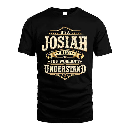 JOSIAH HH-F009–Personalized Name Quote Apparel “It’s an NAME Thing You Wouldn’t Understand”