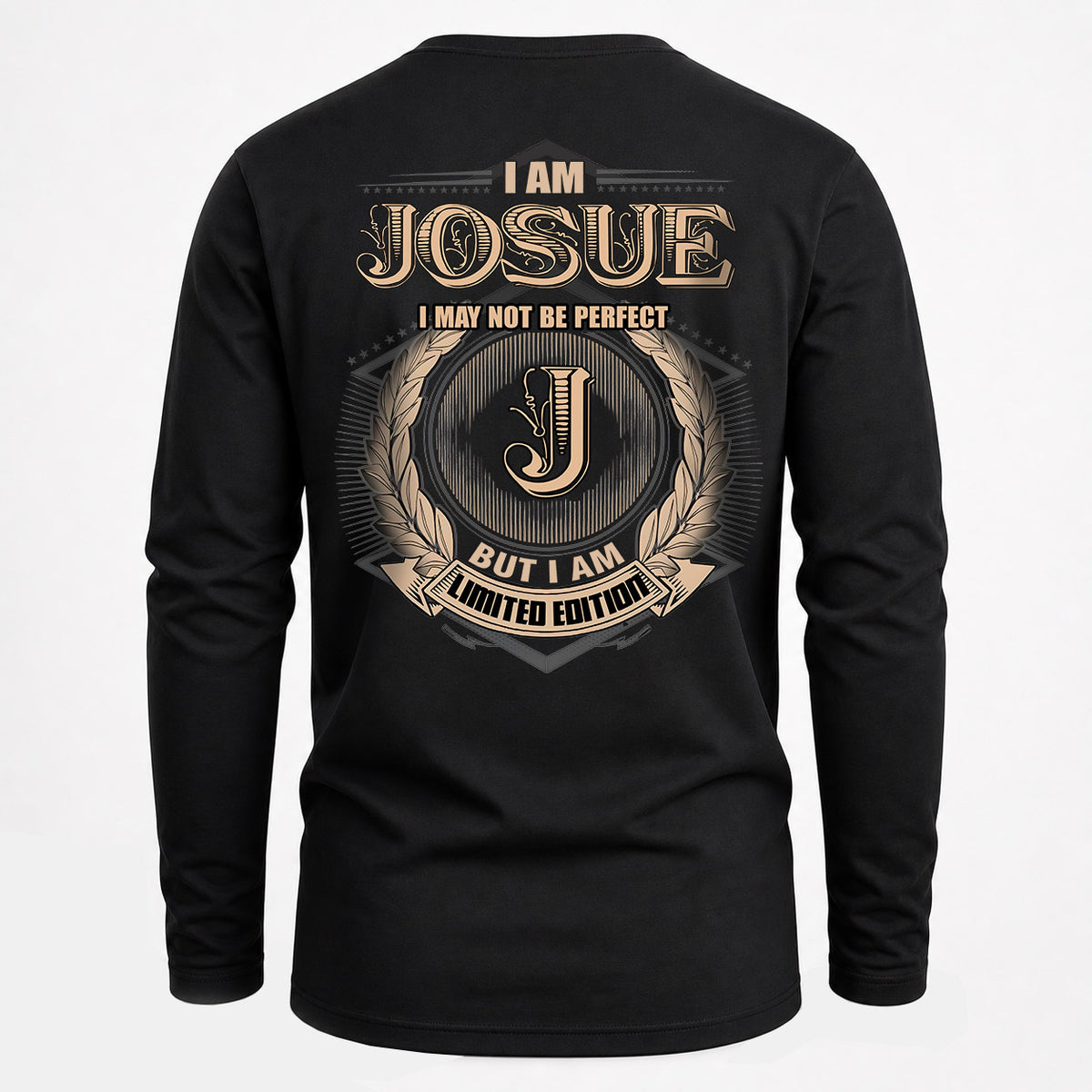 JOSUE 2K-101–Personalized Name Quote Apparel “I Am NAME May Not Be Perfect But I Am Limited Edition”