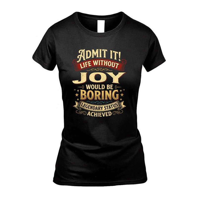 JOY TP65-K5-268–Personalized Funny Quote Apparel “Life Without NAME Would Be Boring”