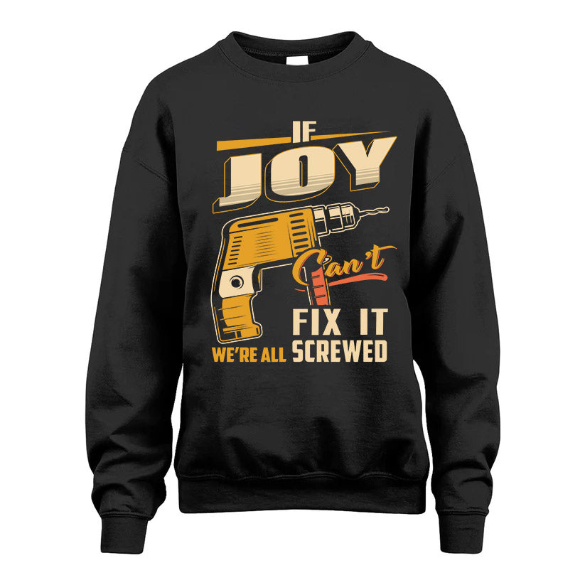 If JOY Can’t Fix It, We’re All Screwed – Personalized Handyman T-Shirt